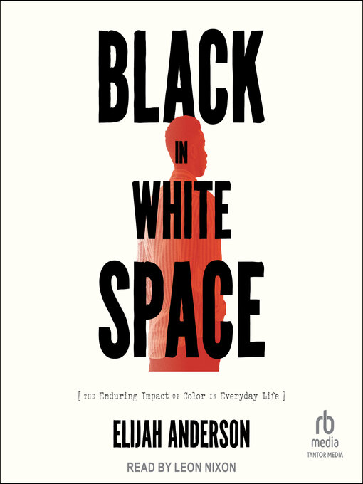 Title details for Black in White Space by Elijah Anderson - Available
